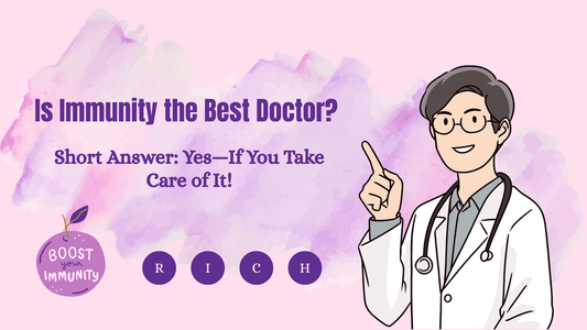 Is Immunity the Best Doctor? (Short Answer: Yes—If You Take Care of It!)
