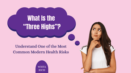 What Is the “Three Highs”? Understand One of the Most Common Modern Health Risks