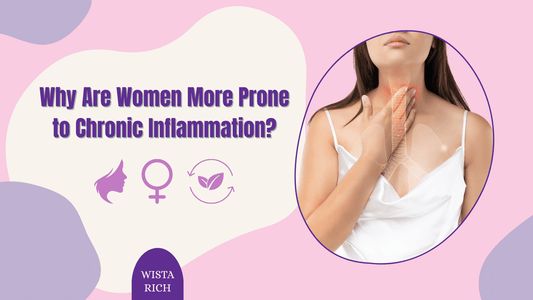Why Are Women More Prone to Chronic Inflammation?
