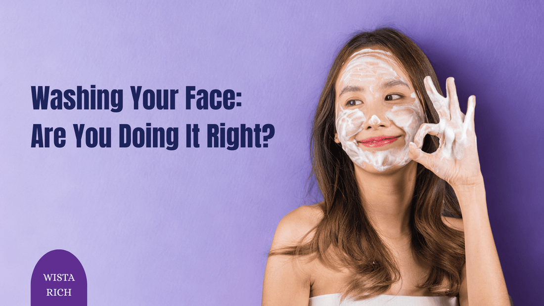 Washing Your Face: Are You Doing It Right?
