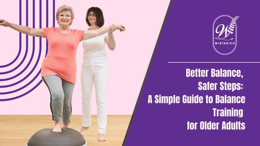 Better Balance, Safer Steps: A Simple Guide to Balance Training for Older Adults