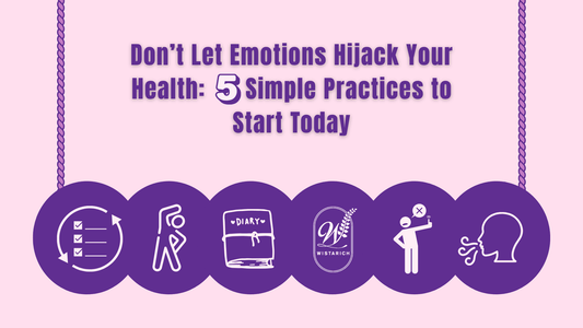 Don’t Let Emotions Hijack Your Health: 5 Simple Practices to Start Today