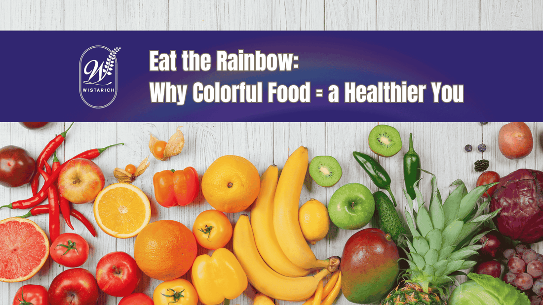 Eat the Rainbow: Why Colorful Food = a Healthier You