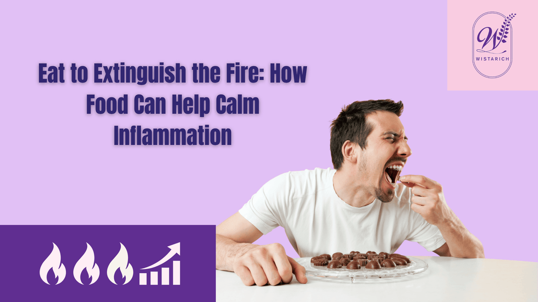 Eat to Extinguish the Fire: How Food Can Help Calm Inflammation