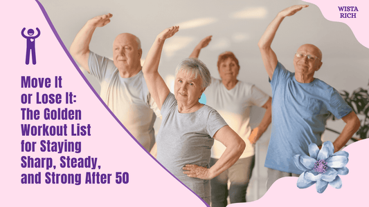 Move It or Lose It: The Golden Workout List for Staying Sharp, Steady, and Strong After 50
