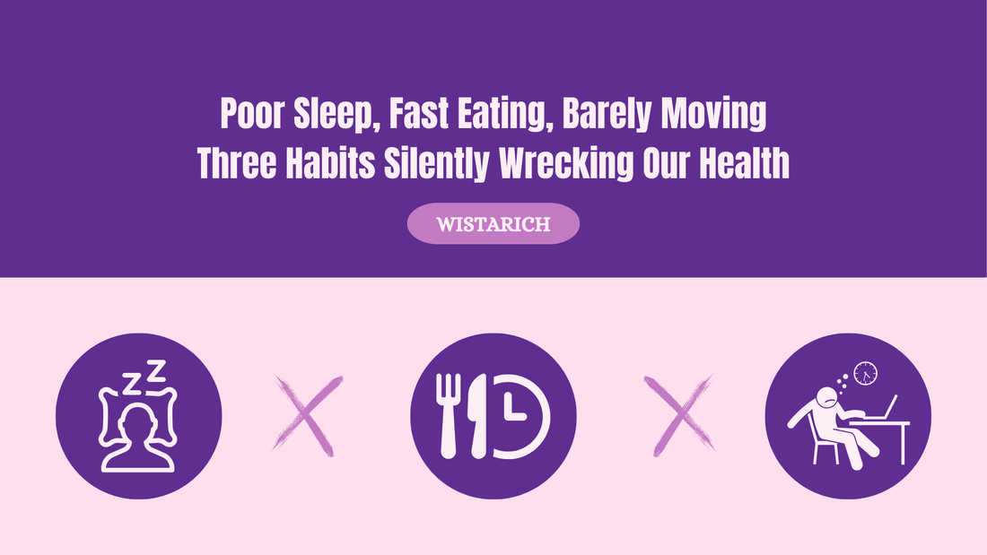 Poor Sleep, Fast Eating, Barely Moving—Three Habits Silently Wrecking Our Health